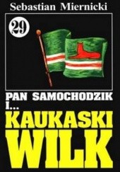 Okładka książki Pan Samochodzik i kaukaski wilk Sebastian Miernicki