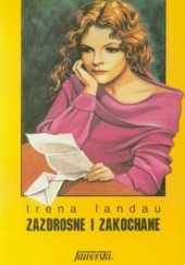 Okładka książki Zazdrosne i zakochane Irena Landau