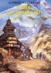 Okładka książki Tomek na tropach Yeti Alfred Szklarski