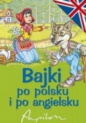 Okładka książki Bajki po polsku i po angielsku Anita Pisarek, Anna Sójka, Mariusz Zakrzewski