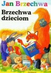 Okładka książki Brzechwa dzieciom Jan Brzechwa