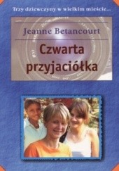 Okładka książki Czwarta przyjaciółka Jeanne Betancourt