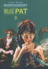 Okładka książki Miłość Pat Lucy Maud Montgomery