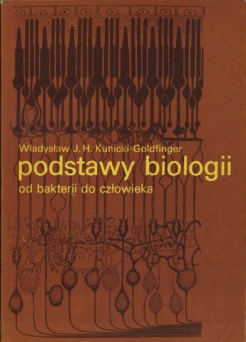 Okładka książki Podstawy biologii. Od bakterii do człowieka Władysław J. H. Kunicki-Goldfinger