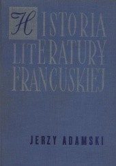 Okładka książki Historia literatury francuskiej. Zarys Jerzy Adamski