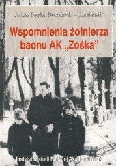 Okładka książki Wspomnienia żołnierza baonu AK "Zośka" Juliusz Bogdan Deczkowski