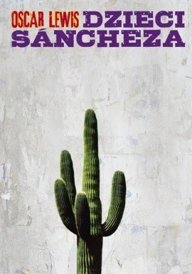 Okładka książki Dzieci Sancheza. Autobiografia rodziny meksykańskiej Oscar Lewis