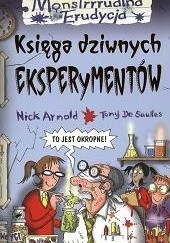 Okładka książki Księga dziwnych eksperymentów Nick Arnold, Tony De Saulles