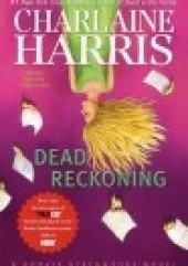 Okładka książki Dead Reckoning Charlaine Harris