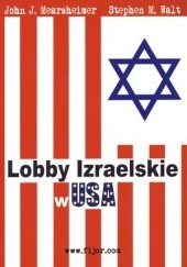 Okładka książki Lobby izraelskie w USA John Mearsheimer, Stephen Walt