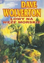 Okładka książki Łowy na węże morskie Dave Wolverton