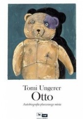 Okładka książki Otto. Autobiografia pluszowego misia Tomi Ungerer