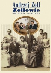 Okładka książki Zollowie. Opowieść Rodzinna Andrzej Zoll