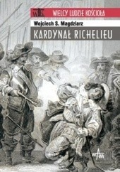 Okładka książki Kardynał Richelieu Wojciech S. Magdziarz
