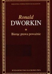 Okładka książki Biorąc prawa poważnie Ronald Dworkin