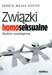 Okładka książki Związki homoseksualne. Studium socjologiczne Dorota Majka-Rostek
