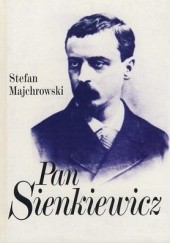 Okładka książki Pan Sienkiewicz Stefan Majchrowski