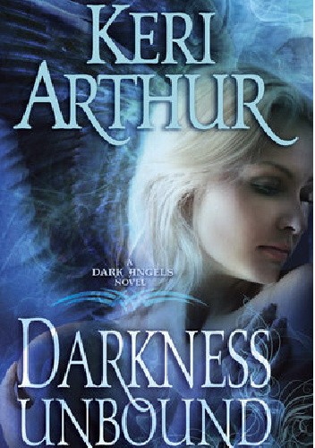 Okładka książki Darkness Unbound Keri Arthur