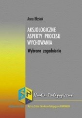 Okładka książki Aksjologiczne aspekty procesu wychowania Anna Błasiak