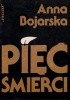 Okładka książki Pięć śmierci Anna Bojarska