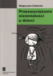 Okładka książki Przezwyciężanie nieśmiałości u dzieci Małgorzata Zabłocka