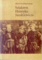 Okładka książki Szlakiem Henryka Sienkiewicza Maria Korniłowiczówna