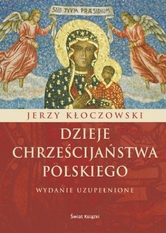 Dzieje chrześcijaństwa polskiego. Wydanie uzupełnione