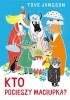 Okładka książki Kto pocieszy Maciupka? Tove Jansson