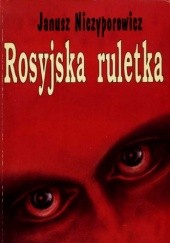 Okładka książki Rosyjska ruletka Janusz Niczyporowicz