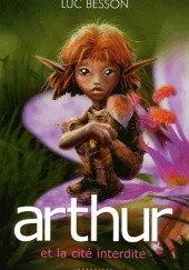 Okładka książki Arthur et la cité interdite Luc Besson