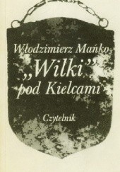 Okładka książki "Wilki" pod Kielcami Włodzimierz Mańko