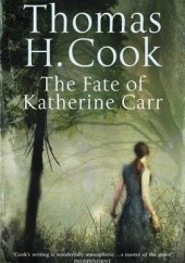 Okładka książki The Fate of Katherine Carr Thomas H. Cook