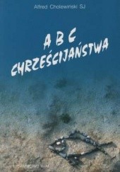 Okładka książki ABC Chrześcijaństwa Alfred Cholewiński SJ