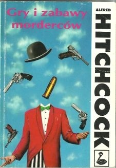 Okładka książki Gry i zabawy morderców Alfred Hitchcock