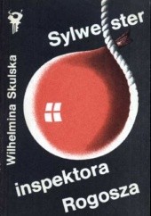 Okładka książki Sylwester inspektora Rogosza Wilhelmina Skulska
