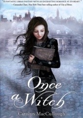 Okładka książki Once a Witch Carolyn MacCullough