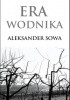 Okładka książki Era Wodnika Aleksander Sowa