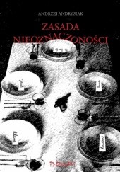 Okładka książki Zasada nieoznaczoności Andrzej Andrysiak