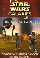 Okładka książki Galaxies: Ruiny Dantooine Haden Blackman, Voronica Whitney-Robinson
