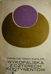Okładka książki Wykopaliska z czterech kontynentów Hans-Dietrich Kahlke