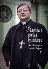 Okładka książki Elementarz księdza Życińskiego dla biskupa i świeckiego Józef Życiński