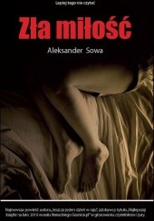 Okładka książki Zła miłość Aleksander Sowa