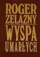 Okładka książki Wyspa umarłych Roger Zelazny