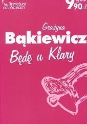 Okładka książki Będę u Klary Grażyna Bąkiewicz