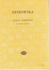 Okładka książki Biała godzina. Wybór poezji Bronisława Ostrowska