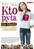 Okładka książki Kto pyta nie błądzi. Rozmowy wielkich i niewielkich Anna Dymna,&nbsp;Mirosław Hermaszewski,&nbsp;Andrzej Komorowski,&nbsp;Krystyna Loska,&nbsp;Małgorzata Niezabitowska,&nbsp;Irena Santor,&nbsp;Irena Szewińska,&nbsp;Beata Tadla,&nbsp;Beata Tyszkiewicz,&nbsp;Lech Wałęsa,&nbsp;Maciej Zięba OP