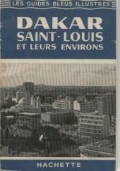 Okładka książki Dakar, Saint-Louis et leurs environs Francis Ambrière, Gilbert Houlet