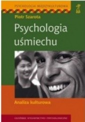 Okładka książki Psychologia uśmiechu. Analiza kulturowa Piotr Szarota