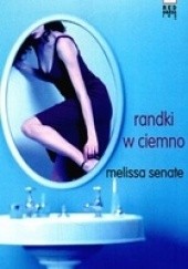 Okładka książki Randki w ciemno Melissa Senate