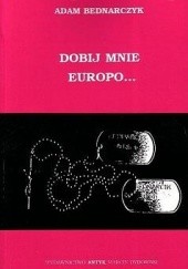Okładka książki Dobij mnie Europo... Wspomnienia z Wojny Bałkańskiej Adam Bednarczyk